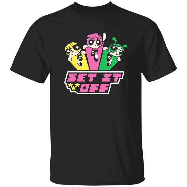 Powerpuff Girls Set It Off Shirt Set It Off Band Merch