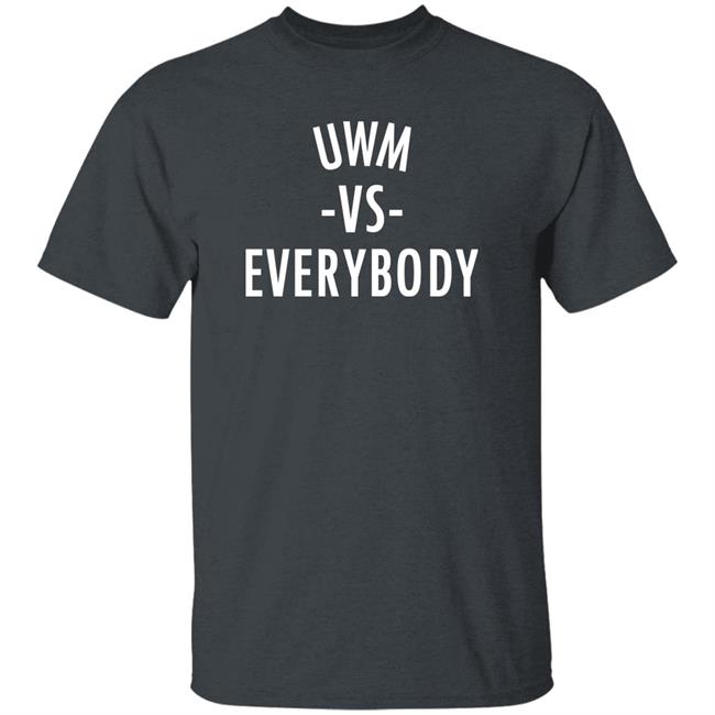 University of Wisconsin Milwaukee Uwm Vs Everybody Shirt Dillon Tatum University of Wisconsin Milwaukee Uwm Vs Everybody Shirt Dillon Tatum