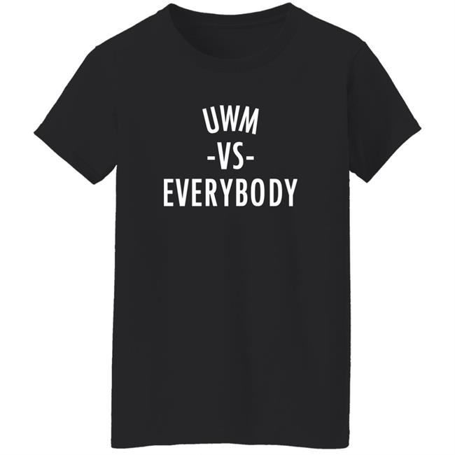 University of Wisconsin Milwaukee Uwm Vs Everybody Shirt Dillon Tatum University of Wisconsin Milwaukee Dillon Tatum Uwm Vs Everybody Shirt