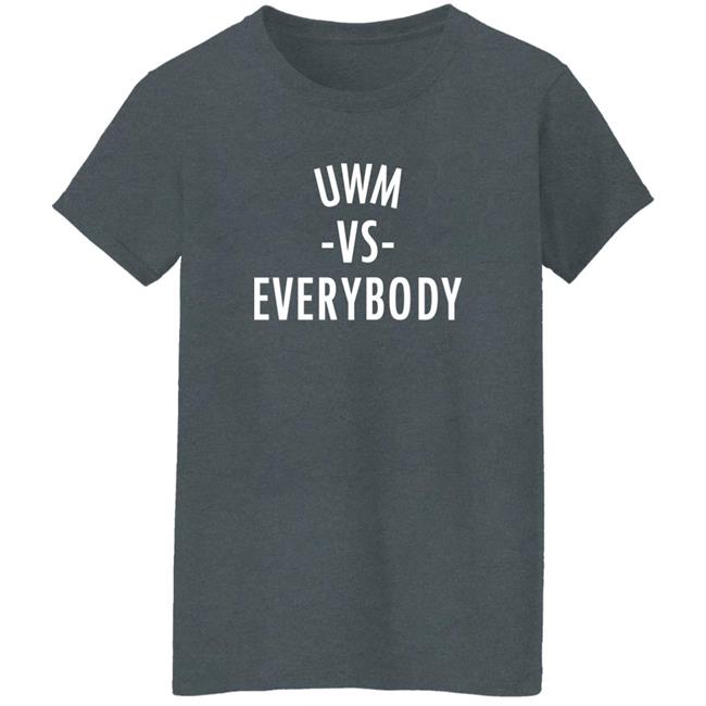 University of Wisconsin Milwaukee Uwm Vs Everybody Shirt Dillon Tatum Dillon Tatum Uwm Vs Everybody Shirt University of Wisconsin Milwaukee