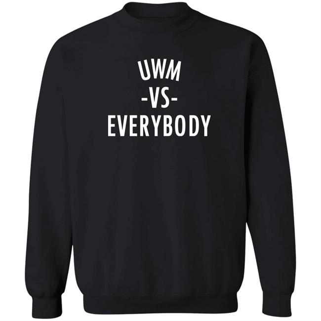 University of Wisconsin Milwaukee Uwm Vs Everybody Shirt Dillon Tatum Uwm Vs Everybody Shirt University of Wisconsin Milwaukee Dillon Tatum