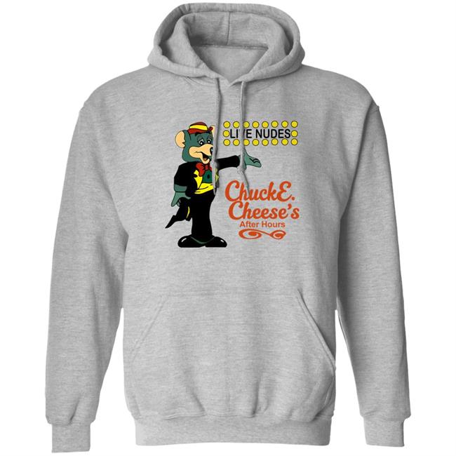 Shirts That Go Hard The Good Shirts Merch Live Nudes Chucke Cheese's After Hours Shirt