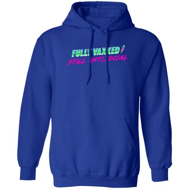 Fully Vaxxed Still Antisocial Shirt Rob Sheridan Rob Sheridan Fully Vaxxed Still Antisocial Shirt