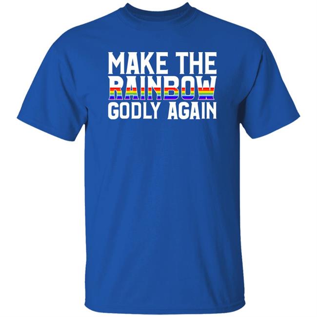 Religious Fruitcake Make The Rainbow Godly Again Shirt Religious Fruitcake Make The Rainbow Godly Again Shirt