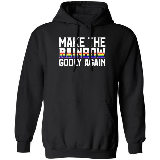 Religious Fruitcake Make The Rainbow Godly Again Shirt Make The Rainbow Godly Again Shirt Religious Fruitcake
