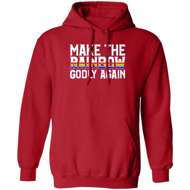 Religious Fruitcake Make The Rainbow Godly Again Shirt Religious Fruitcake Make The Rainbow Godly Again Shirt