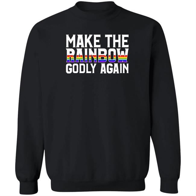 Religious Fruitcake Make The Rainbow Godly Again Shirt Religious Fruitcake Make The Rainbow Godly Again Shirt