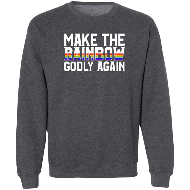 Religious Fruitcake Make The Rainbow Godly Again Shirt Religious Fruitcake Make The Rainbow Godly Again Shirt
