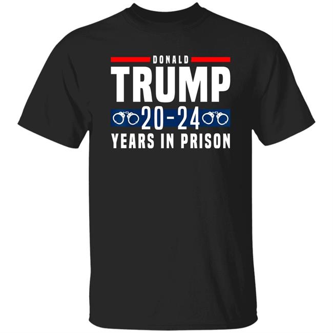 Dearauntcrabby Aunt Crabby Calls Bullshit Donald Trump 20-24 Years In Prison Shirt