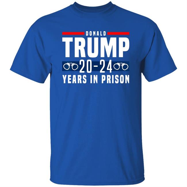 Donald Trump 20-24 Years In Prison Shirt Dearauntcrabby Aunt Crabby Calls Bullshit Aunt Crabby Calls Bullshit Donald Trump 20-24 Years In Prison Shirt Dearauntcrabby
