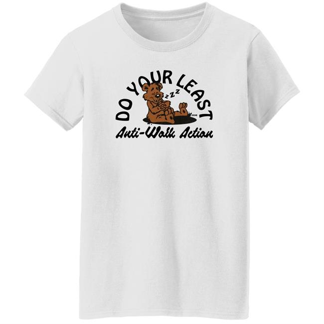 Do Your Least Anti Work Action Shirt Krime