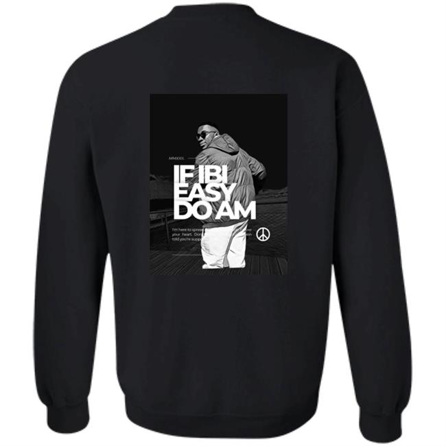 Kalyjay If Ibi Easy Do Am Shirt