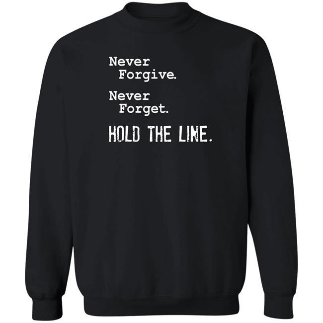 Robert Barnes Never Forgive Never Forget Hold The Line Shirt Viva Frei Merch