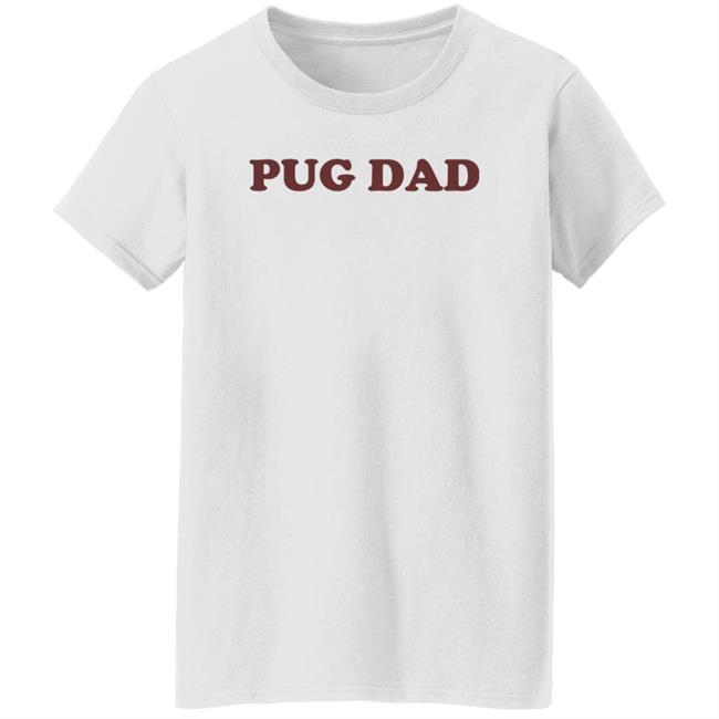 The Pug Store Pug Dad Shirt