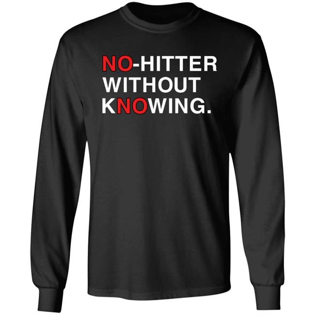 Obvious Shirts No Hitter Without Knowing Shirt Jon Sciambi Deshaies No Hitter Without Knowing Shirt
