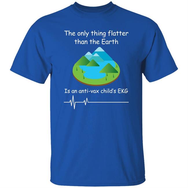 The Only Thing Flatter Than The Earth Is An Anti Vax Child's Ekg Shirt Shirts With Threatening Auras