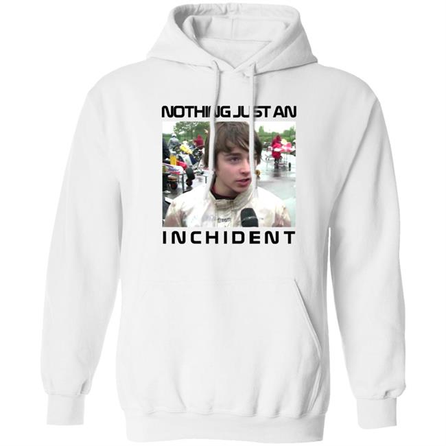 Charles Leclerc Fan Page Charles Leclerc Nothing Just An Incident Shirt