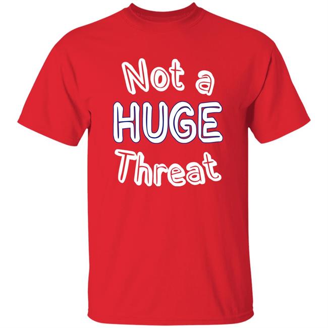 Justin Turner Not A Huge Threat Shirt AlwaysLA