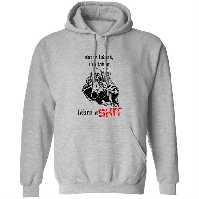Haunted Starbucks Merch Sorry Ladies I'm Taken Badass Skeleton Taken A Shit Shirt Recovered File