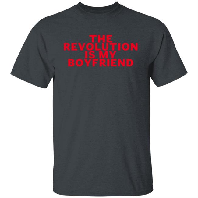 The Revolution Is My Boyfriend Shirt (Messy) Astro Memes
