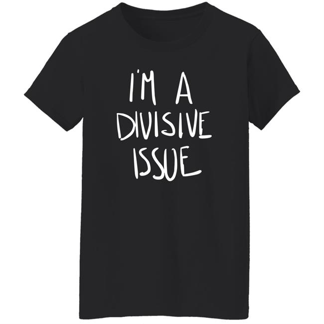 Casey Plett I'm A Divisive Issue Shirt Society6 Shop