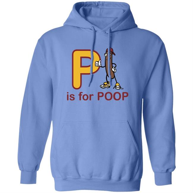 P Is For Poop Shirt Shirts Shirts With Threatening Auras