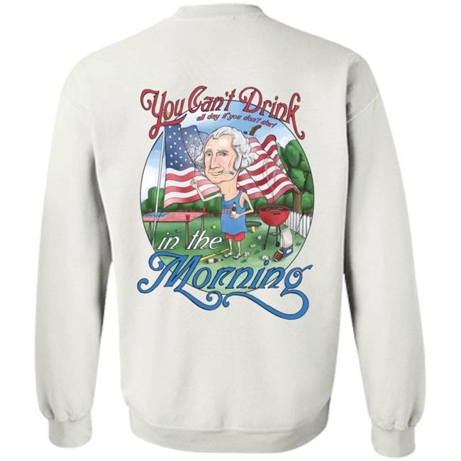 Barstool Can't Drink All Day George Washington Shirt Hoodie Sweatshirt Barstool Can't Drink All Day George Washington Shirt Hoodie Sweatshirt