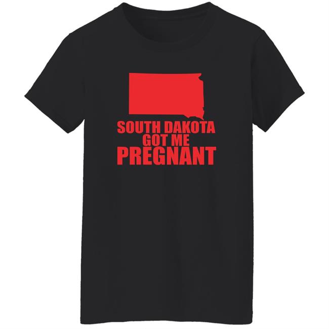 Lucca International Merch South Dakota Got Me Pregnant State Shirt