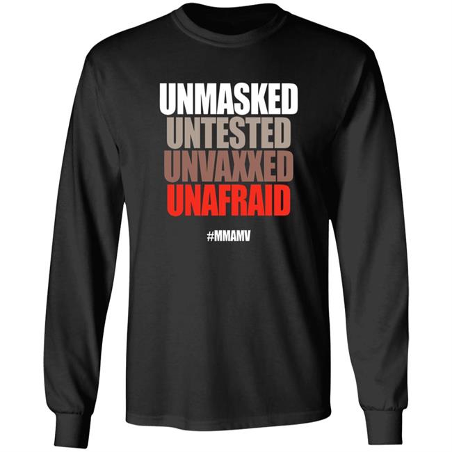 Unmasked Untested Unvaxxed Unafraid #Mmamv Hoodie Shirt Sweatshirt