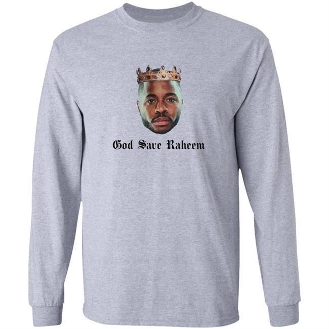 God Save Raheem Shirt Qualitees Merch God Save Raheem Sterling Shirt Hoodie Sweatshirt