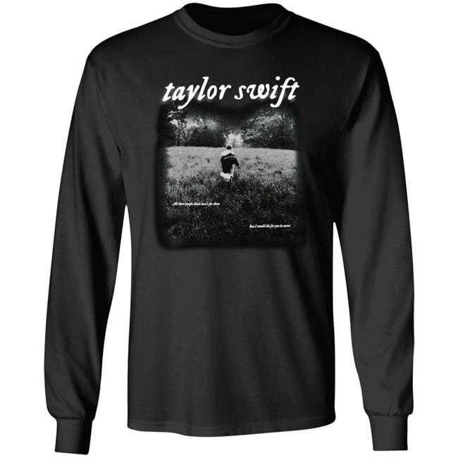 Taylor Swift Folklore Merch I Would Die For You In Secret Shirt Taylor Swift Folklore Cardigan Merch