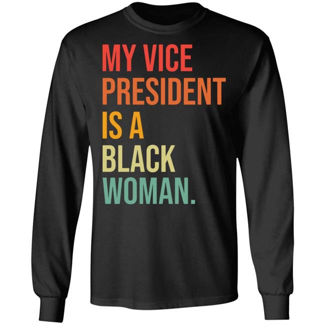 My Vice President Is A Black Woman Shirt