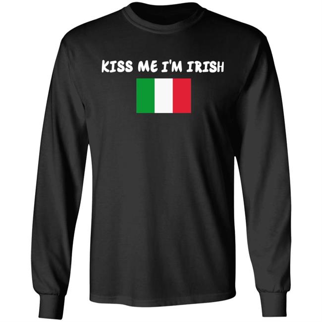 Kiss Me Im Irish Flag Of Italy Hoodie Shirt