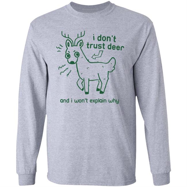 I Don't Trust Deer Shirt