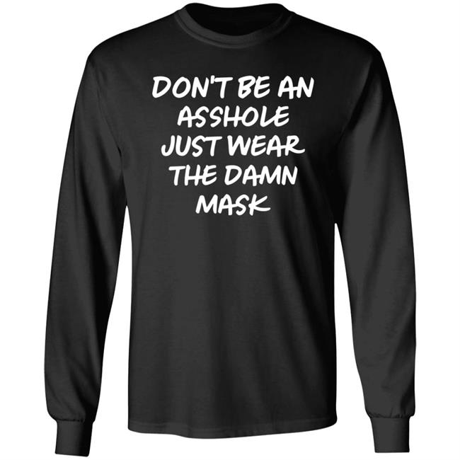 Don't Be An Asshole Just Wear The Damn Mask Shirt