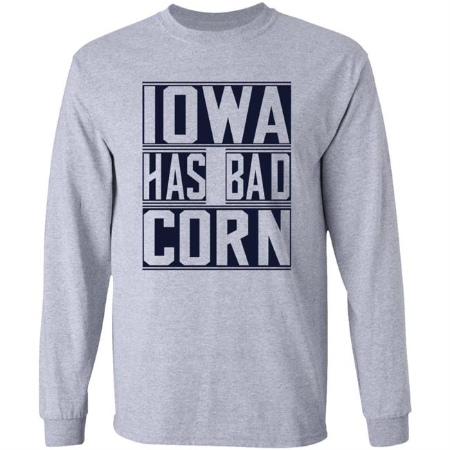 Iowa Has Bad Corn Shirt