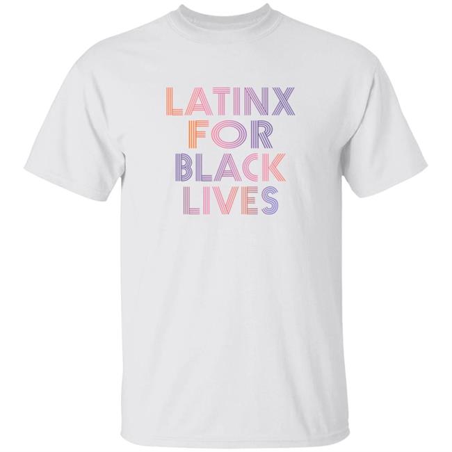 Latinx For Black Lives Shirt