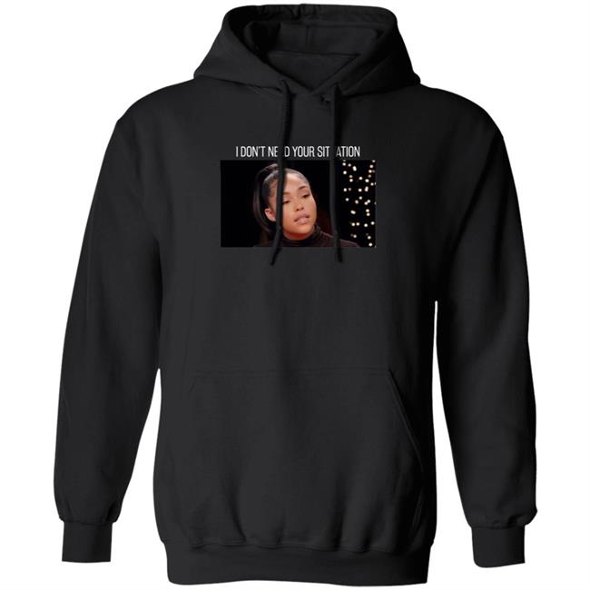 Vu - Jordyn Woods Merch I Don’T Need Your Situation Hoodie Jordyn Woods Store Shirt Sweatshirt