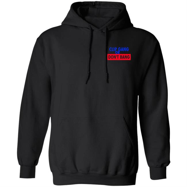MyNhung - Kawhi Clip Gang Or Don't Bang Hoodie Farbod Esnaashari Shirt Hoodie Sweatshirt