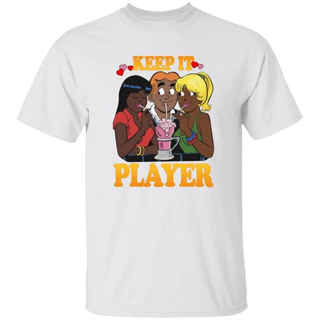 Keep It Player Shirt Player By Drew Merch