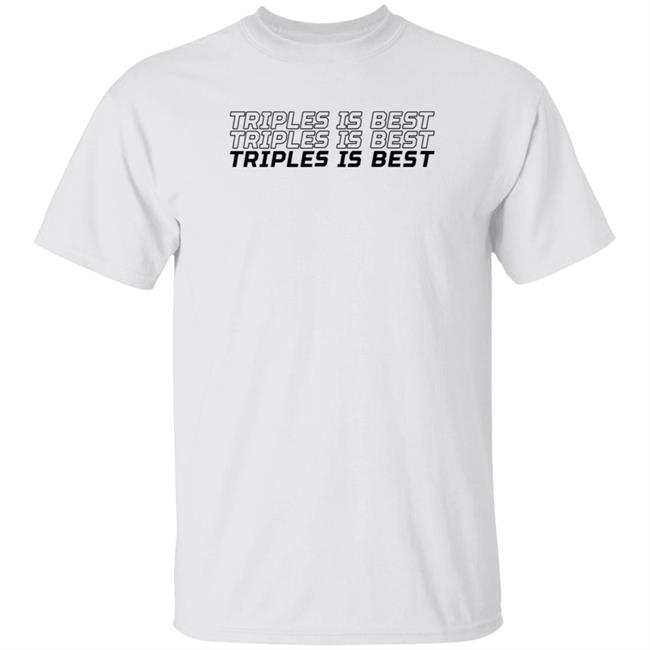 HoangAnh - Triples Is Best Shirt Danya Triples Is Best Shirt Hoodie Sweatshirt