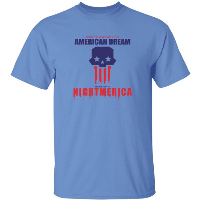 Hangover Gang Shop Went To Sleep With The American Dream Woke Up In Nightmerica Shirt Tom Macdonald Nightmerica T Shirt
