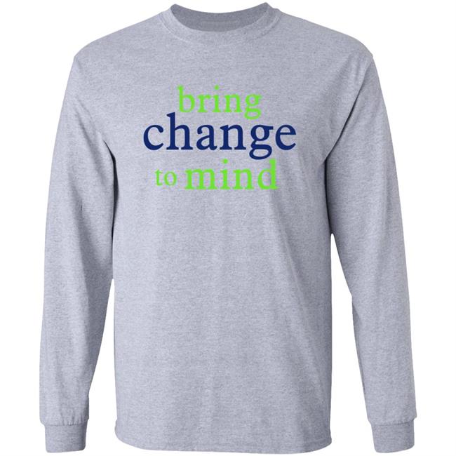 Glenn Close Bring Change To Mind Shirt