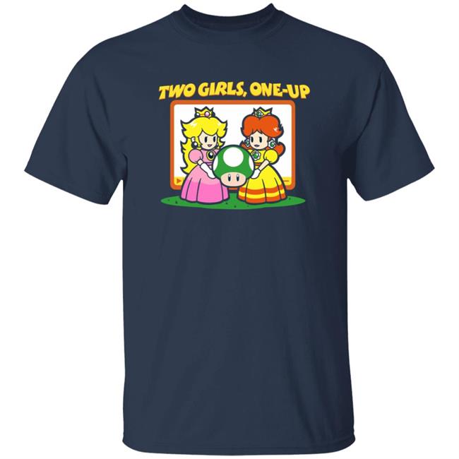 Two Girls One Up Shirt Levelupoutfitters Merch Two Girls One Up Shirt