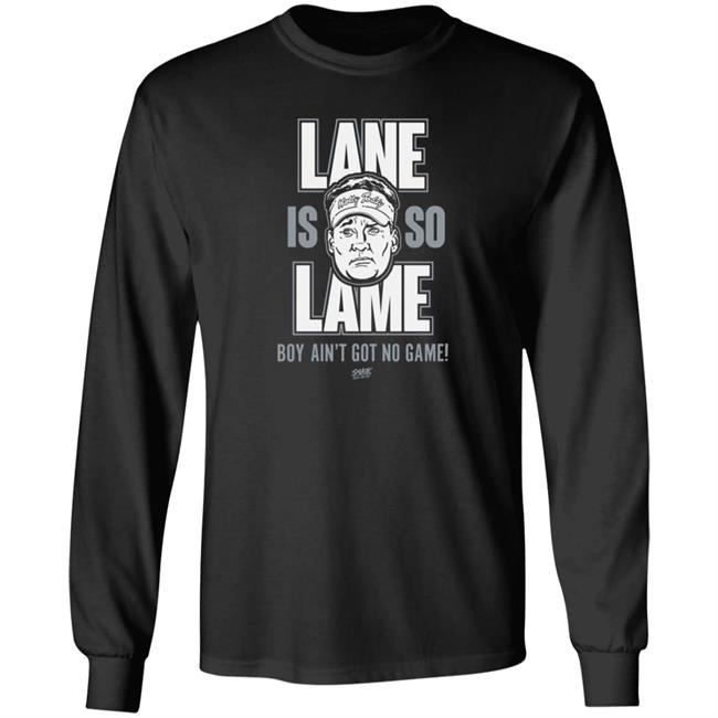 Smack Apparel Store Lane Is Lame Boy Ain't Got No Game Shirt Lane Is Lame (Anti Ole-Miss) Shirt For Alabama Football Fans Smack Apparel Store Lane Is Lame Boy Ain't Got No Game Shirt Lane Is Lame (Anti Ole-Miss) Shirt For Alabama Football Fans