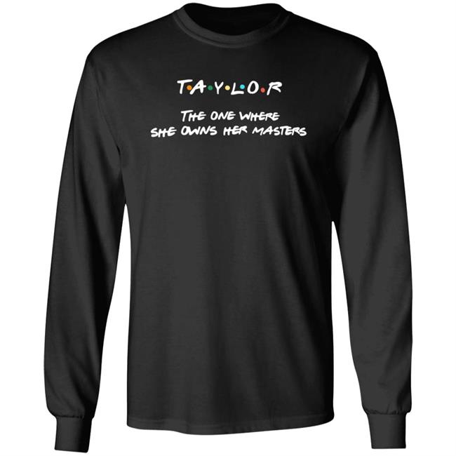 Taylor The One Where She Owns Her Masters Shirt Taylor Swift