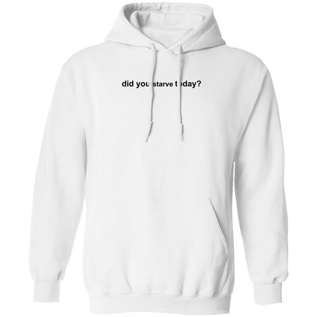 Did You Starve Today Hoodie TikToker Sienna Gomez Did You Eat Today Hoodie