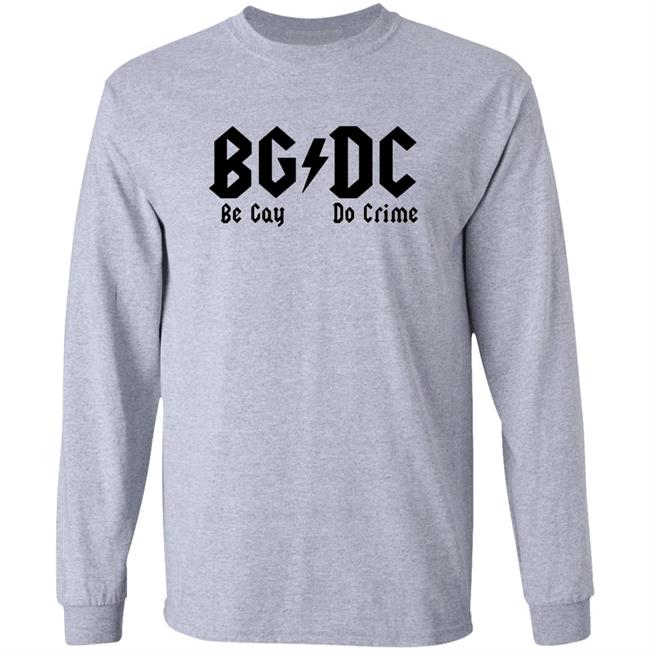 Shirts That Go Hard Gb Dc Be Gay Do Crime Shirt ShirtsThatGoHard Merch