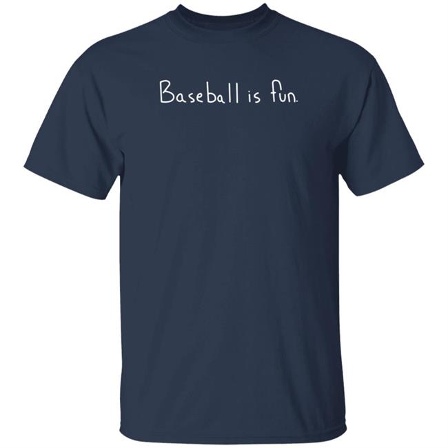 Baseball Is Fun Shirt Brett Phillips Baseball Is Fun T Shirt Baseball Is Fun Shirt Brett Phillips Baseball Is Fun T Shirt