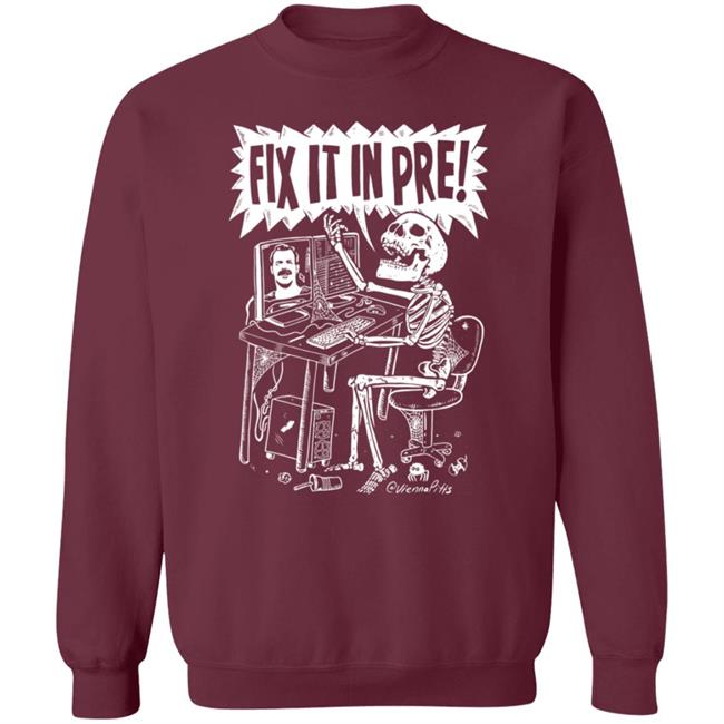 Fix It In Pre Shirt Viennapitts Store Fix It In Pre Shirt Hoodie Sweatshirt Fix It In Pre Shirt Viennapitts Store Fix It In Pre Shirt Hoodie Sweatshirt